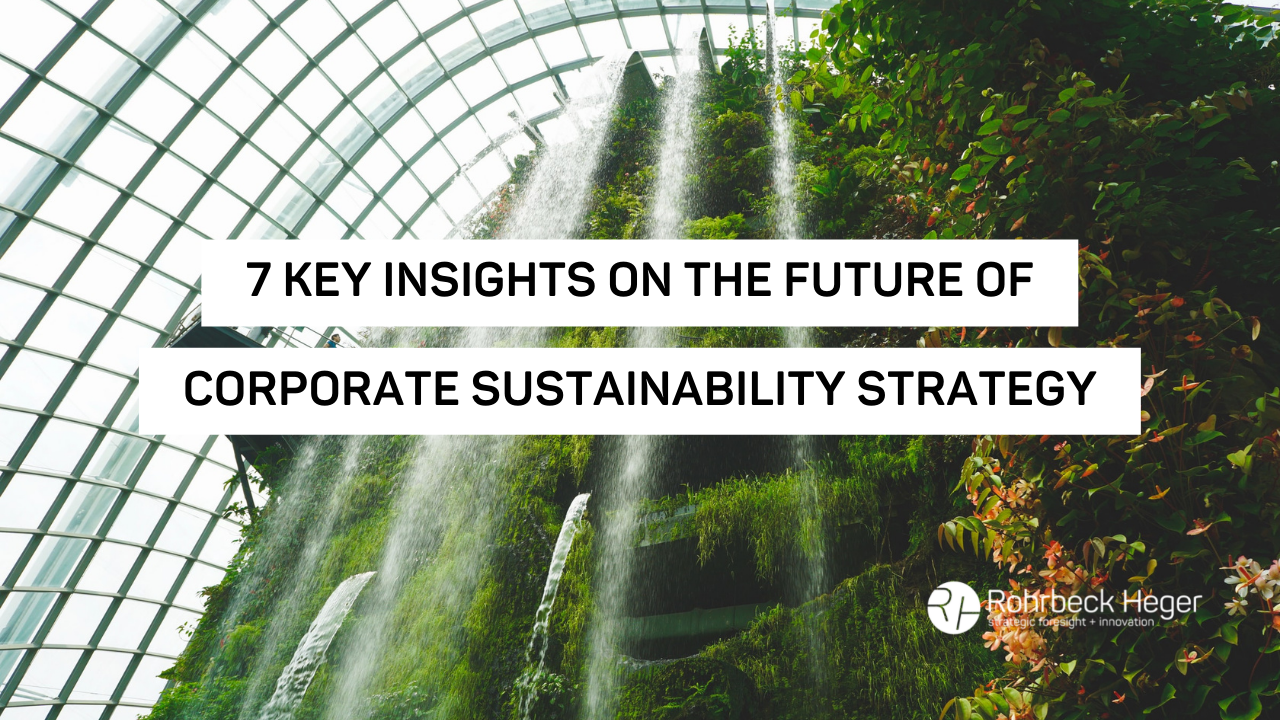 7 Key Insights on The Future of Corporate Sustainability Strategy