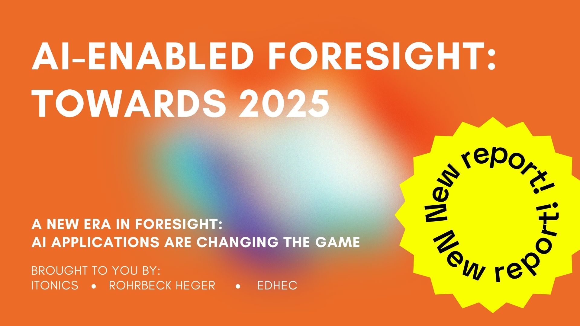 REPORT: AI-Enabled Foresight Towards 2025
